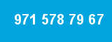 971 578 79 67